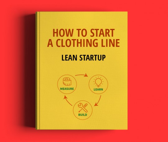 How to Start a Clothing Line: Lean Startup Guide